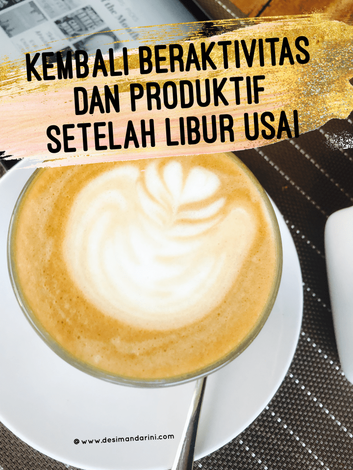 Kembali Beraktivitas dan Produktif Setelah Libur&nbsp;Usai