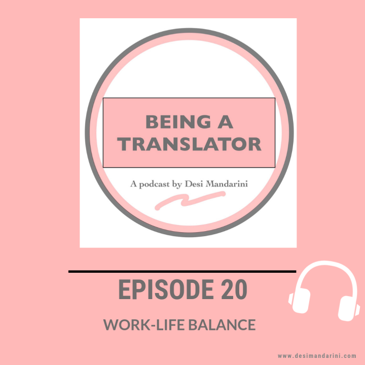 Siniar Being A Translator Episode 20: Work-Life Balance